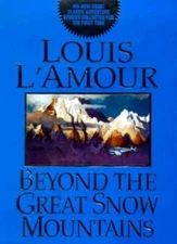 Beyond the Great Snow Mountains - Hardcover By L'Amour, Louis - GOOD