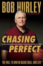 Chasing Perfect: The Will to Win in Basketball and Life - Hardcover - GOOD