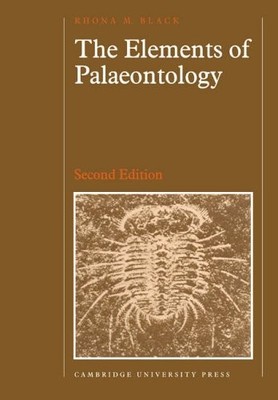 The Elements of Palaeontology By Rhona M. Black. 9780521348362