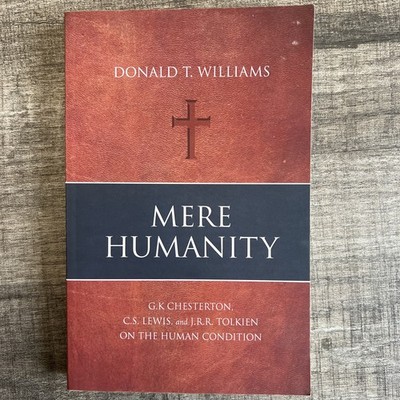 Donald T Williams Mere Humanity (Paperback)