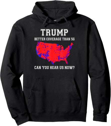 Trump Better Coverage Than 5G Can You Hear Us Now Pullover Hoodie EBay trump-better-coverage-than-5g-can-you-hear-us-now-pullover-hoodie-ebay