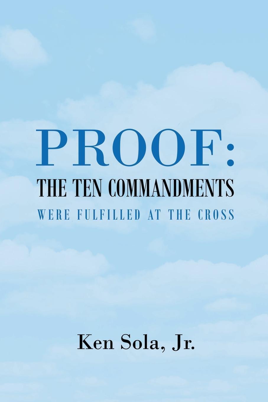 Thumbnail - Proof The Ten Commandments Were Fulfilled At The Cross | Ken Sola Jr.