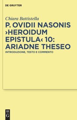 P. Ovidii Nasonis Heroidum Epistula 10: Ariadne Theseo : Introduzione, testo ...
