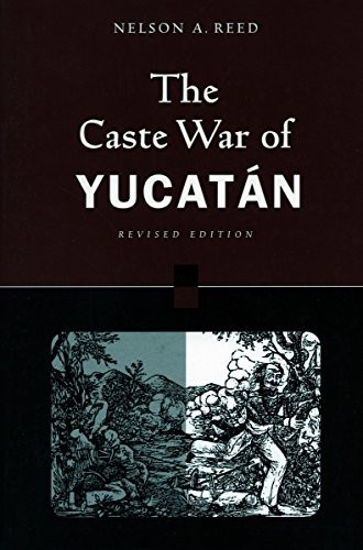 The Caste War of Yucatan.by Reed  New 9780804740005 Fast Free Shipping<|