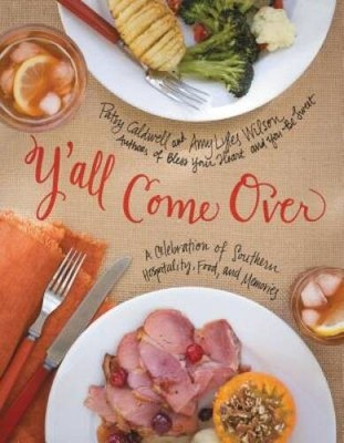 Y'all Come Over: A Celebration of Southern Hospitality, Food, and M - GOOD