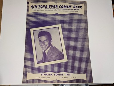 1947 Frank Sinatra Ain'tcha Ever Comin' Back Sheet Music Pop Jazz Sax Piano Vtg
