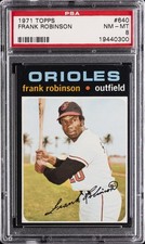 1971 TOPPS #640 FRANK ROBINSON PSA 8