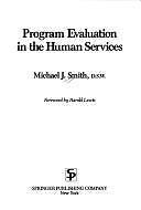 Program Evaluation in the Human Servi- 9780826165909, hardcover, Michael J Smith