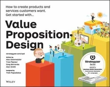 Value Proposition Design: How to Create Products and Services Customers Want NEW