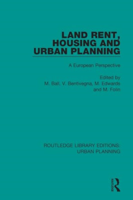 Land Rent, Housing and Urban Planning: a European Persp -  NEW Michael Ball, M 2