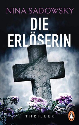Nina Sadowsky Die Erlöserin Thriller Taschenbuch Deutsch Spannend PENGUIN VERLAG
