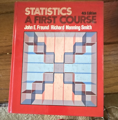 Prentice-Hall Statistics: A First Course 4th Ed HC Freund & Smith 1986