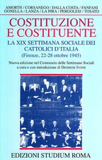 Costituzione e costituente. La XIX Settimana sociale dei cattolici d'Itali...