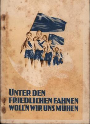 Unter den friedlichen Fahnen woll'n wir uns mühen,,
