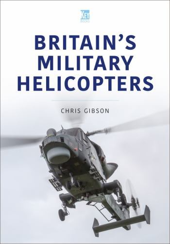 Britain's Military Helicopters by Chris Gibson (2024, Trade Paperback)