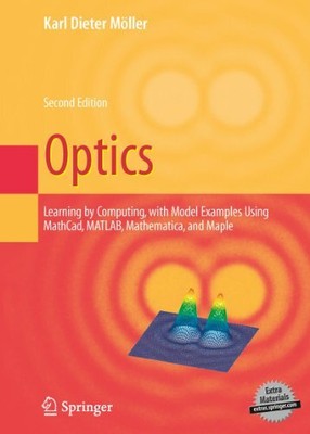 OPTICS: LEARNING BY COMPUTING, WITH EXAMPLES USING MAPLE, By Karl Dieter Moeller