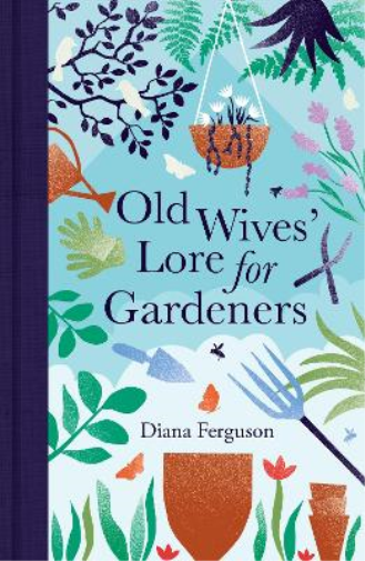 Diana Ferguson Old Wives' Lore for Gardeners (Copertina rigida)