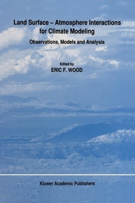 Wood - Land Surface - Atmosphere Interactions for Climate Modeling   O - X555z