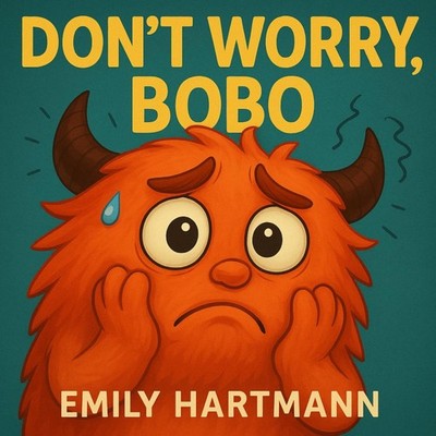 Don't Worry Bobo! Children's Book about Anxiety Emotions and Big