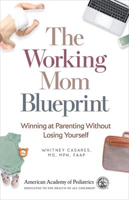 The Working Mom Blueprint: Winning at Parenting Without Losing Yourself by Whitn