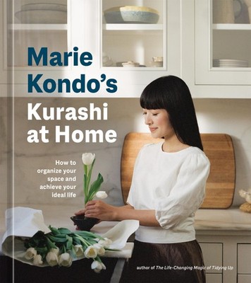 Marie Kondo's Kurashi at Home: How to Organize Your Space and Achieve Your I...