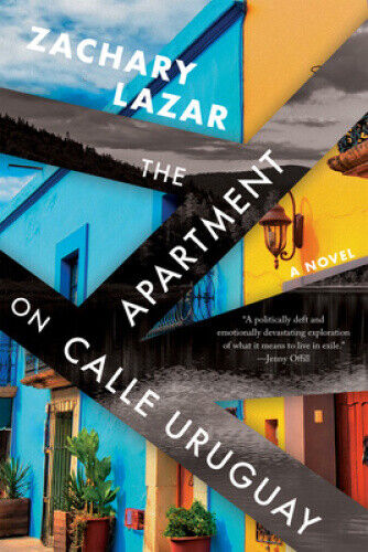 The Apartment on Calle Uruguay: A Novel by Lazar, Zachary - Picture 1 of 1