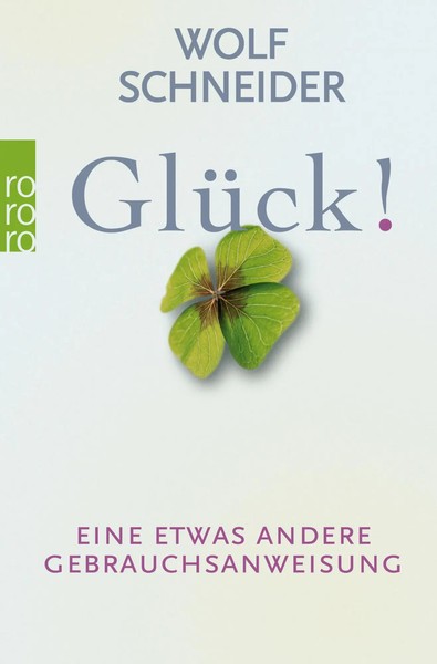 Wolf Schneider | GlüCk! | Taschenbuch | Deutsch (2008) | 304 S.-image