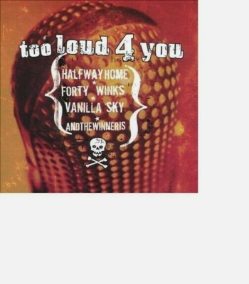 Too Loud 4 You: Halfway Home Vanilla Sky Forty Winks Andthewinneris OVP 