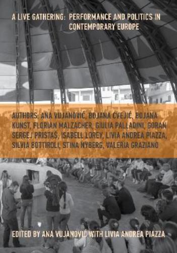 Thumbnail - A Live Gathering: Performance And Politics In Contemporary Europe