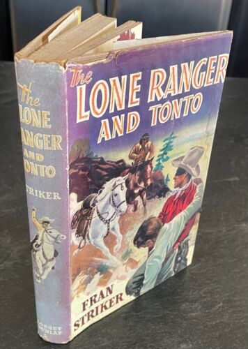 1940 Grosset & Dunlap The LONE RANGER AND TONTO by Fran Striker w/ Dust Jacket