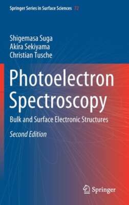 Photoelectron Spectroscopy: Bulk and Surface Electronic Structures by Suga: New