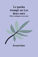 Ernest Doin | Le Pacha Trompé Ou Les Deux Ours | Taschenbuch | FranzöSisch