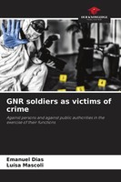 Emanuel Dias (U. A.) | GNR Soldiers As Victims Of Crime | Taschenbuch | Englisch