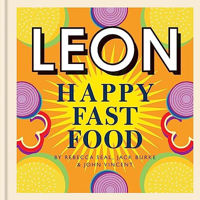 Happy Leons Leon Happy Fast Food Cookbook by Rebecca Seal & John  | Seal Rebecca