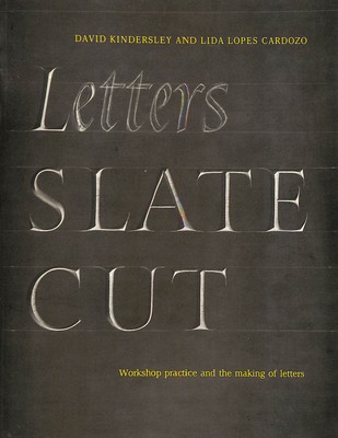 Letters Slate Cut: Workshop Practice and the Making of Letters by Kindersley, Da
