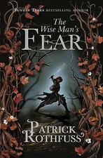 The Wise Man's Fear (The Kingkiller..., Rothfuss, Patri