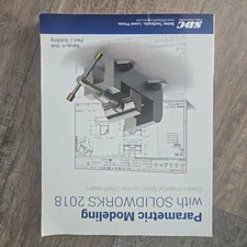 Parametric Modeling with SOLIDWORKS 2018 by Paul Schilling and Randy Shih (2018,