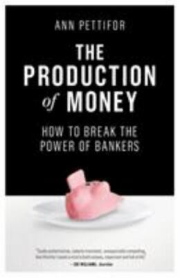The Production of Money How to Break the Power of Bankers Format: Paperback