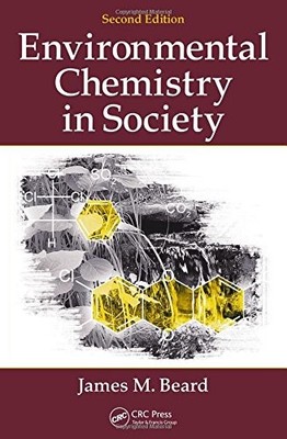 Environmental Chemistry in Society By Beard, James M. James M. B