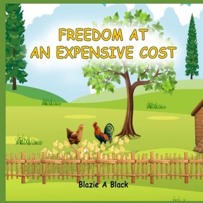 Freedom at an Expensive Cost -  NEW BLAZIE. A. BLAC 2022-12-10