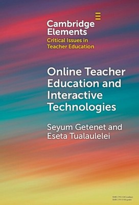 Online Teacher Education and Interactive Technologies by Seyum Getenet Hardcover