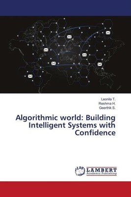 Leonila T. (u. a.) | Algorithmic world: Building Intelligent Systems with...