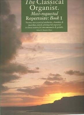 The Classical Organist. Most-requested Repertoire: Book 1; twenty-two essential 