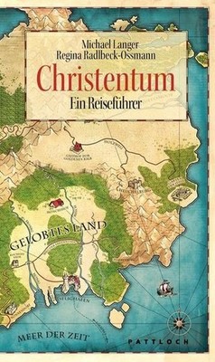 Christentum: Ein Reiseführer Langer, Prof. Dr. Michael und Prof. Dr. Regina Radl