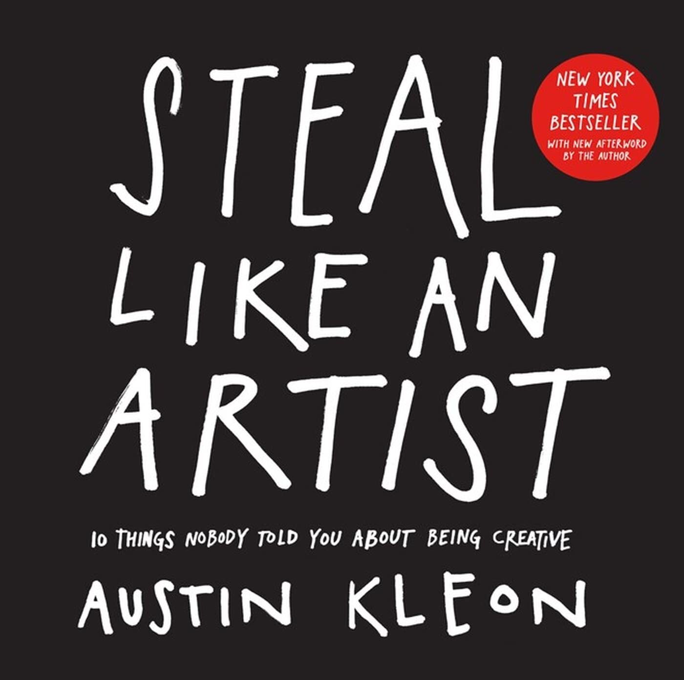 Steal Like An Artist 10 Things Nobody Told You About Being Creati | Kleon Austin