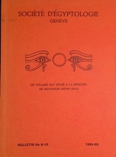Souvenirs de Henri Wild; in: Soci�t� d'�gyptologie, Bulletin 9-10, 1984-85 Mayst