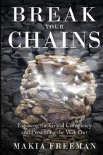 Makia Freeman Break Your Chains (Paperback)
