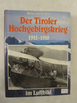Der Tiroler Hochgebirgskrieg, 1915-1918 im Luftbild: Die altösterreichische Luf