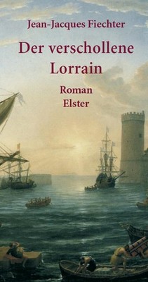 Der verschollene Lorrain, Jean J Fiechter