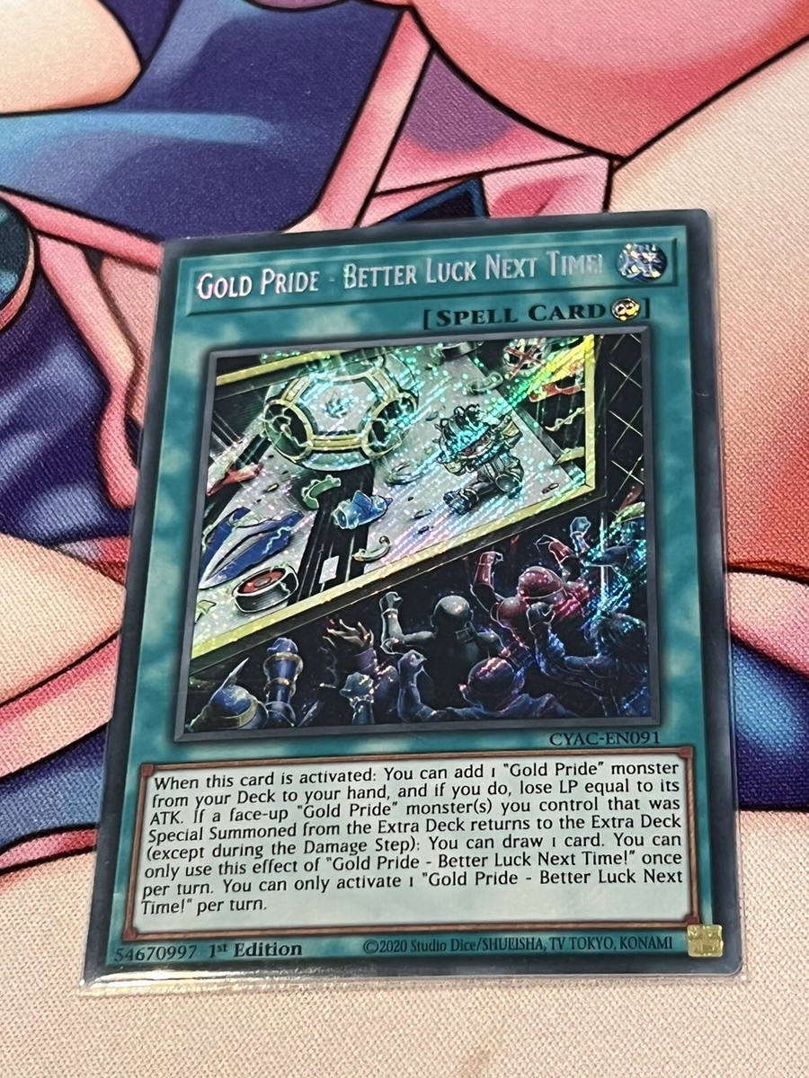 Yugioh Gold Pride - Better Luck Next Time! CYAC-EN091 Secret Rare 1st  Edition NM